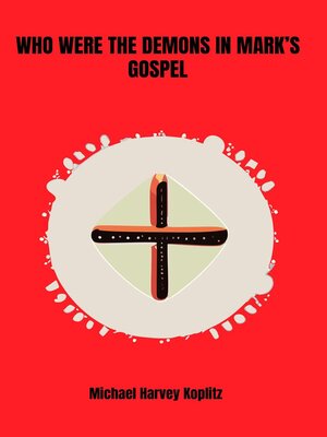 cover image of Who Were the Demons in Mark's Gospel